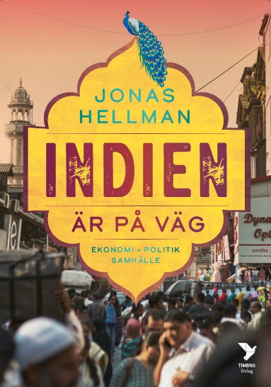 Jonas Hellman : Indien är på väg : ekonomi, politik, samhälle