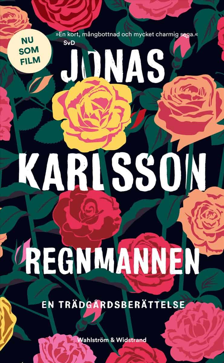 Jonas Karlsson : Regnmannen : en trädgårdsberättelse