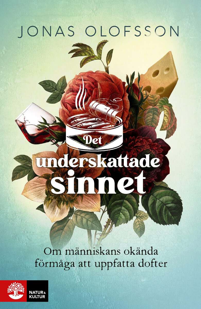 Jonas Olofsson : Det underskattade sinnet : om människans okända förmåga att uppfatta dofter