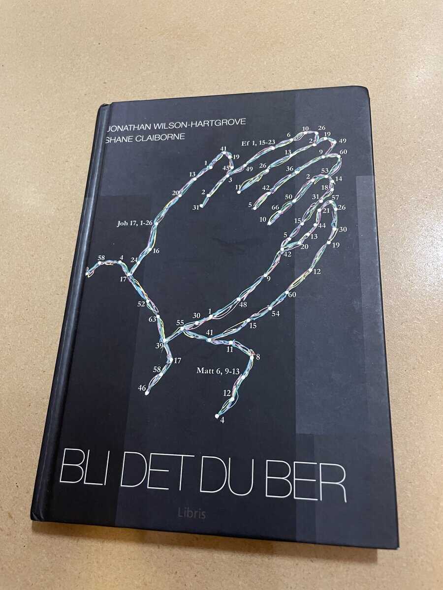 Wilson-Hartgrove, Jonathan, Claiborne, Shane : Bli det du ber