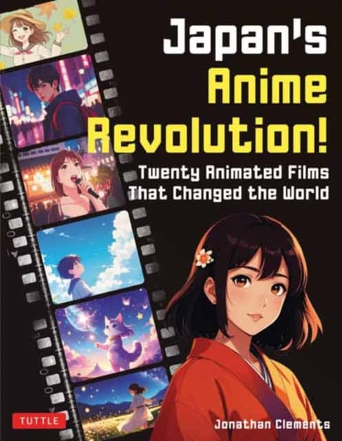 Jonathan Clements : Japan's Anime Revolution!