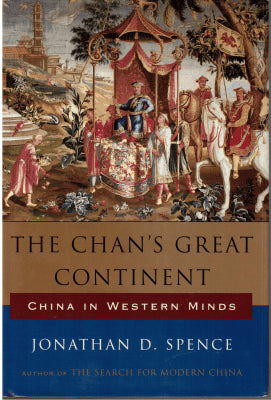Jonathan D. Spence : The Chan's great continent