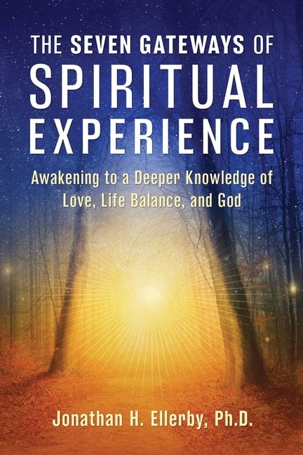 Jonathan H. Ellerby : Seven Gateways Of Spiritual Experience