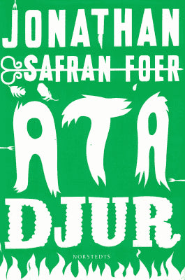 Jonathan Safran Foer : Äta djur