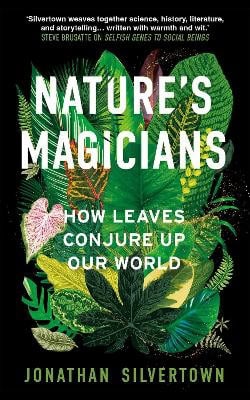 Jonathan Silvertown : Nature's Magicians