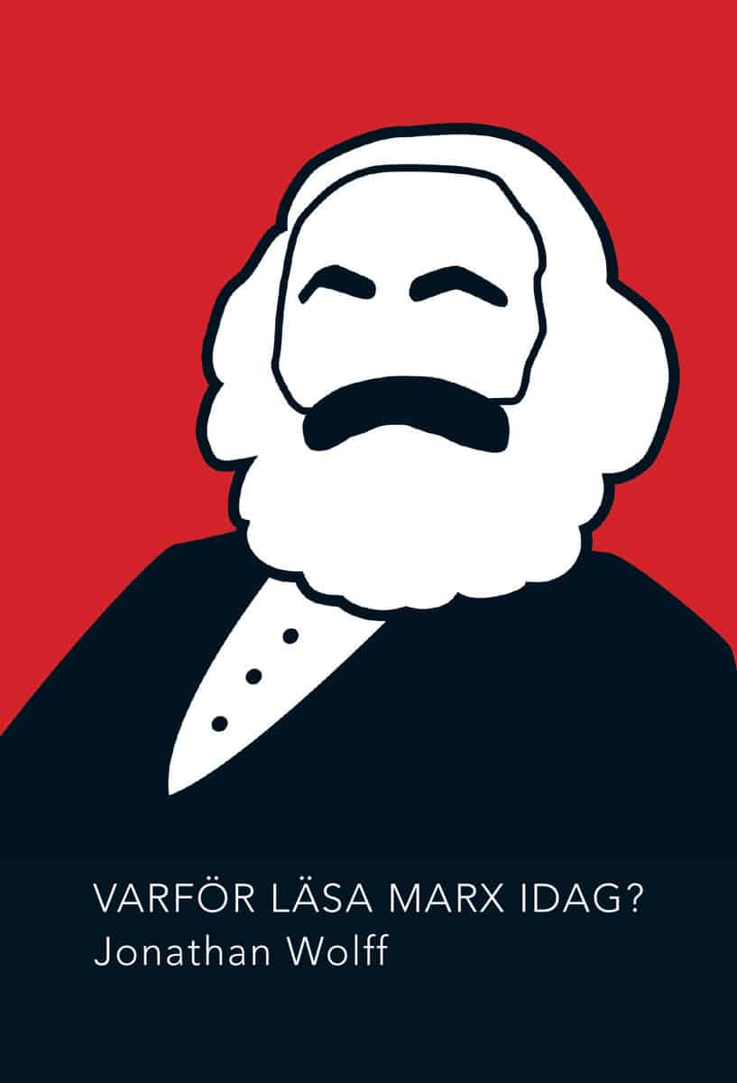 Jonathan Wolff : Varför läsa Marx idag?