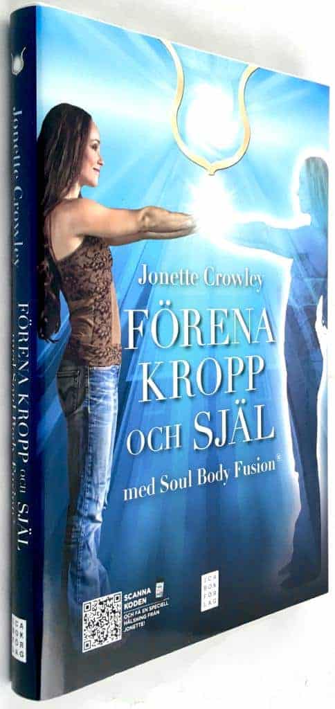 Jonette Crowley : Förena kropp och själ med Soul Body Fusion