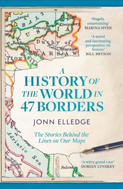 Jonn Elledge : A history of the world in 47 borders
