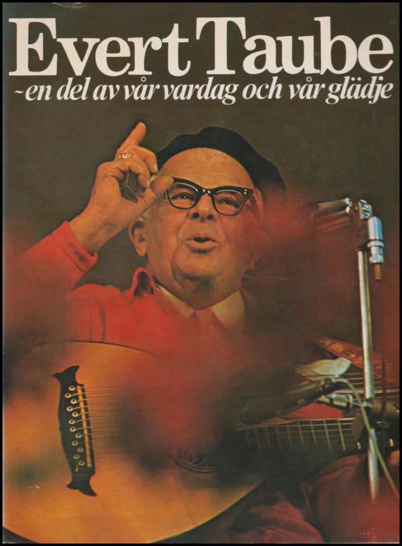 Jonsson, Agneta (red.) ; Matz, Edvard ; Strömstedt, Bo : Evert Taube