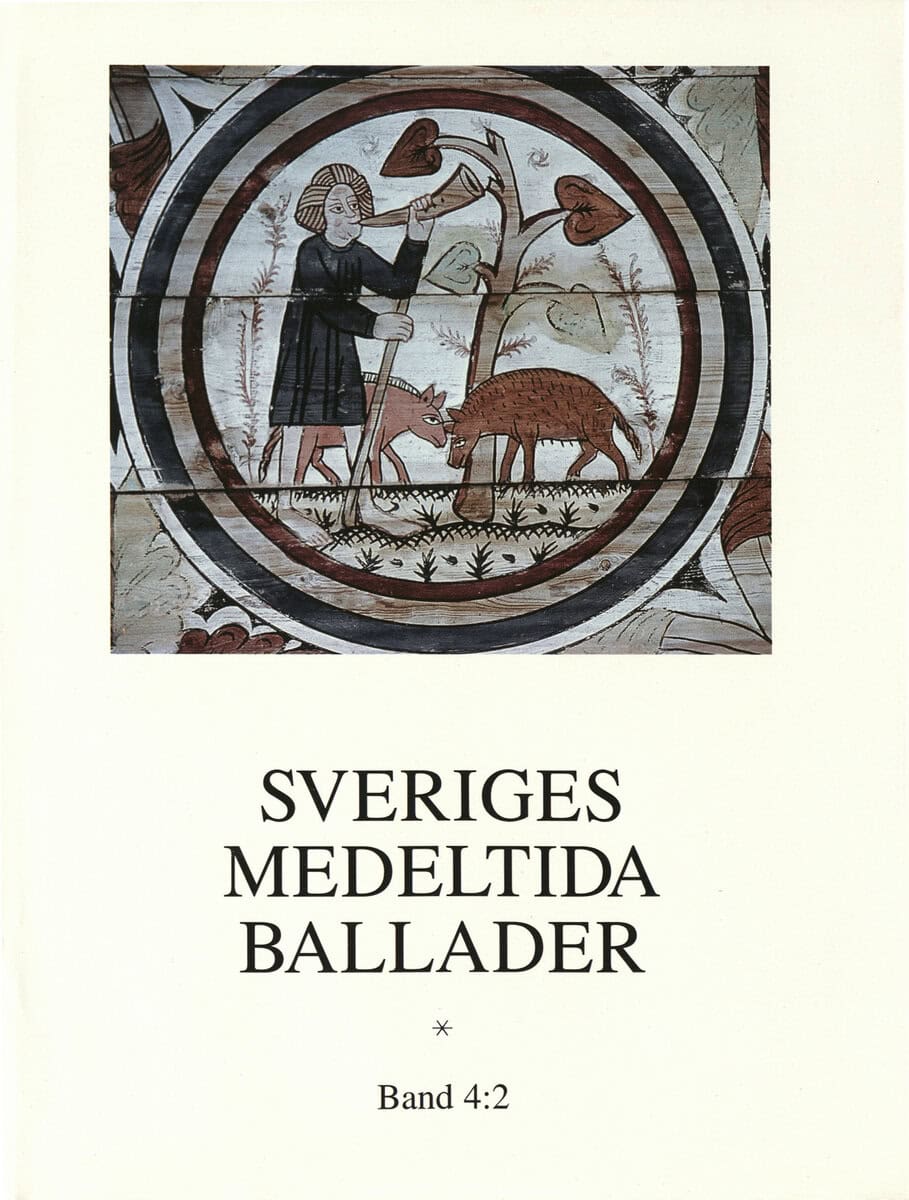 Jonsson, Bengt R. ; Jersild, Margareta ; Jansson, Sven-Bertil [red.] : Sveriges medeltida ballader Band 4:2