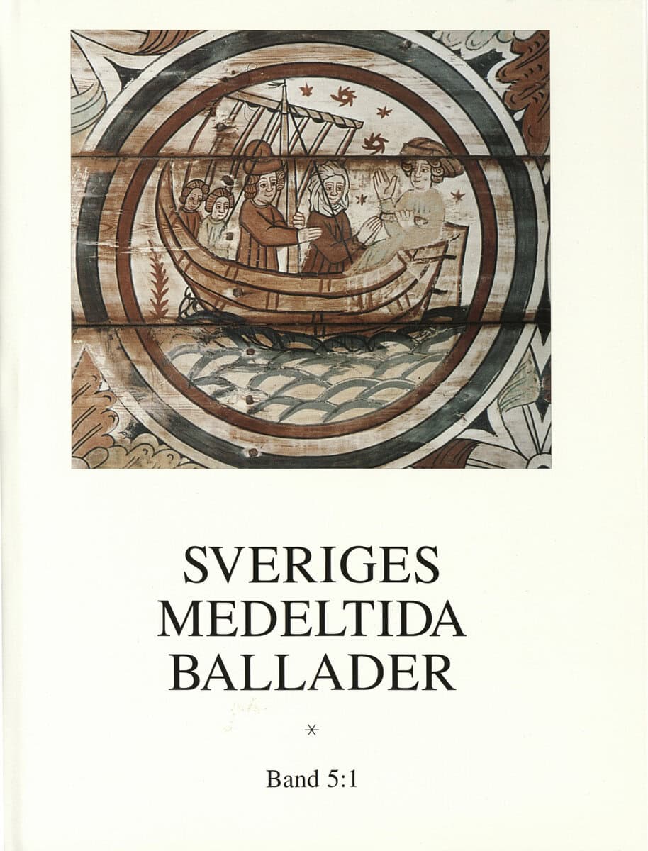 Jonsson, Bengt R. ; Jersild, Margareta ; Jansson, Sven-Bertil [red.] : Sveriges medeltida ballader Band 5:1