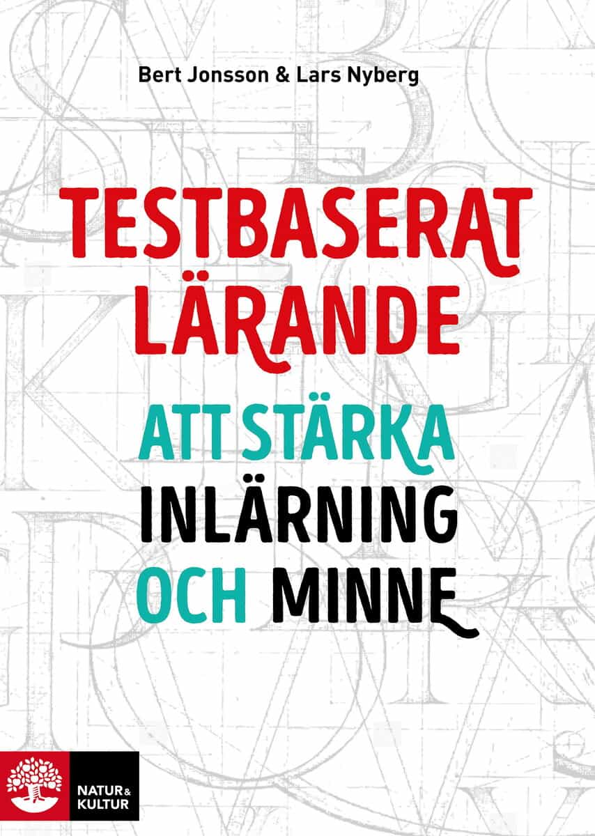 Jonsson, Bert ; Nyberg, Lars : Testbaserat lärande : att stärka inlärning och minne