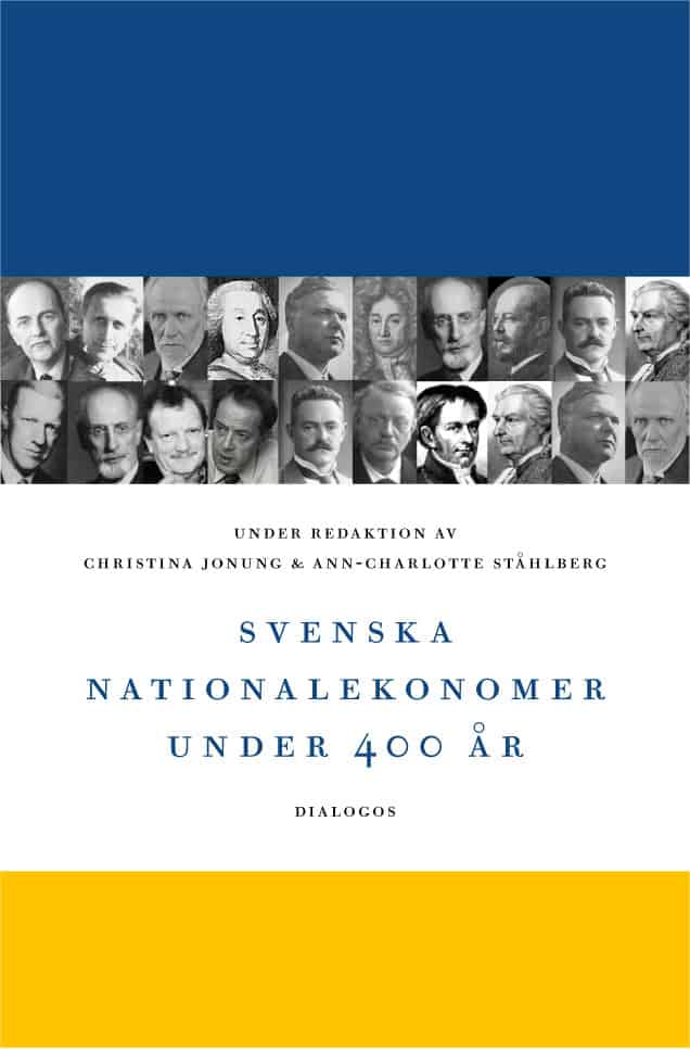 Jonung, Christina ; Ståhlberg, Ann-Charlotte [red.] : Svenska nationalekonomer under 400 år