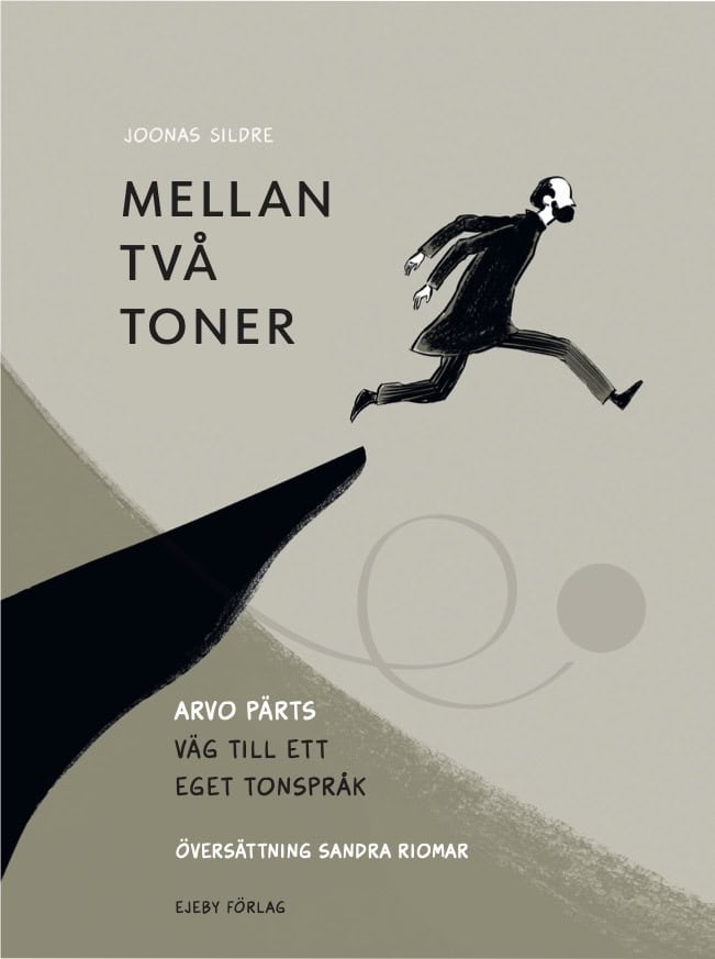Joonas Sildre : Mellan två toner : Arvo Pärts väg till ett eget tonspråk