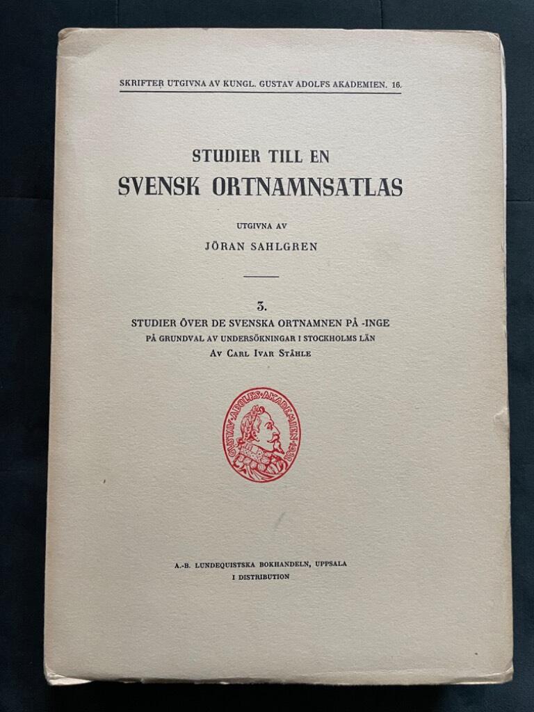 Jöran Sahlgren Carl Ivar Ståhle : Studier över de svenska ortnamnen på -inge