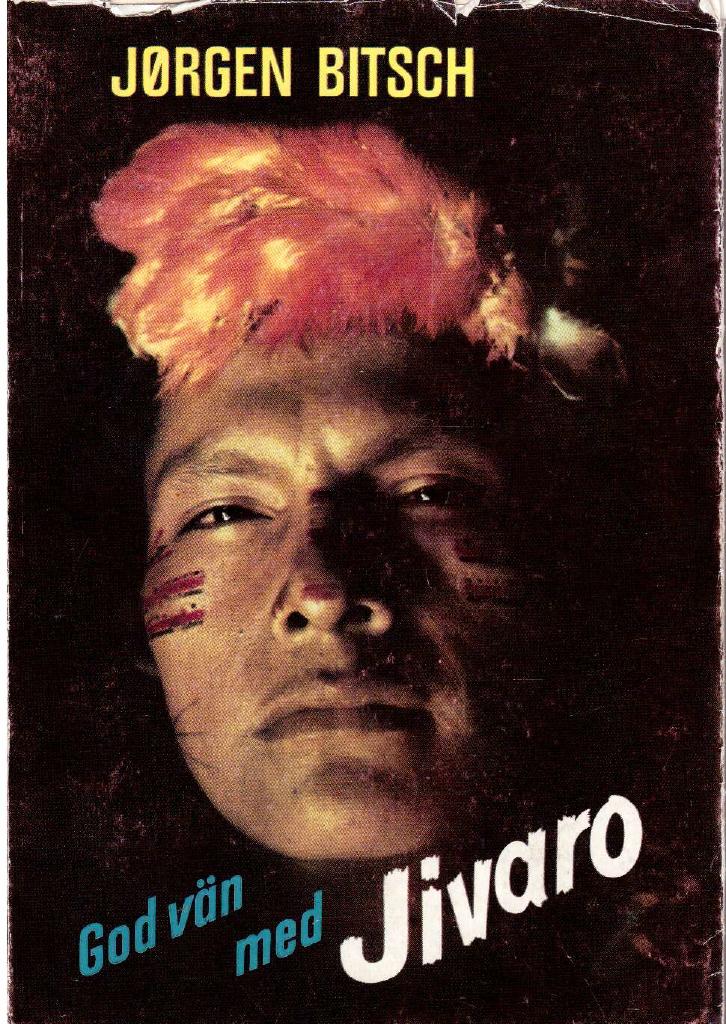 Jörgen Bitsch : God vän med Jivaro