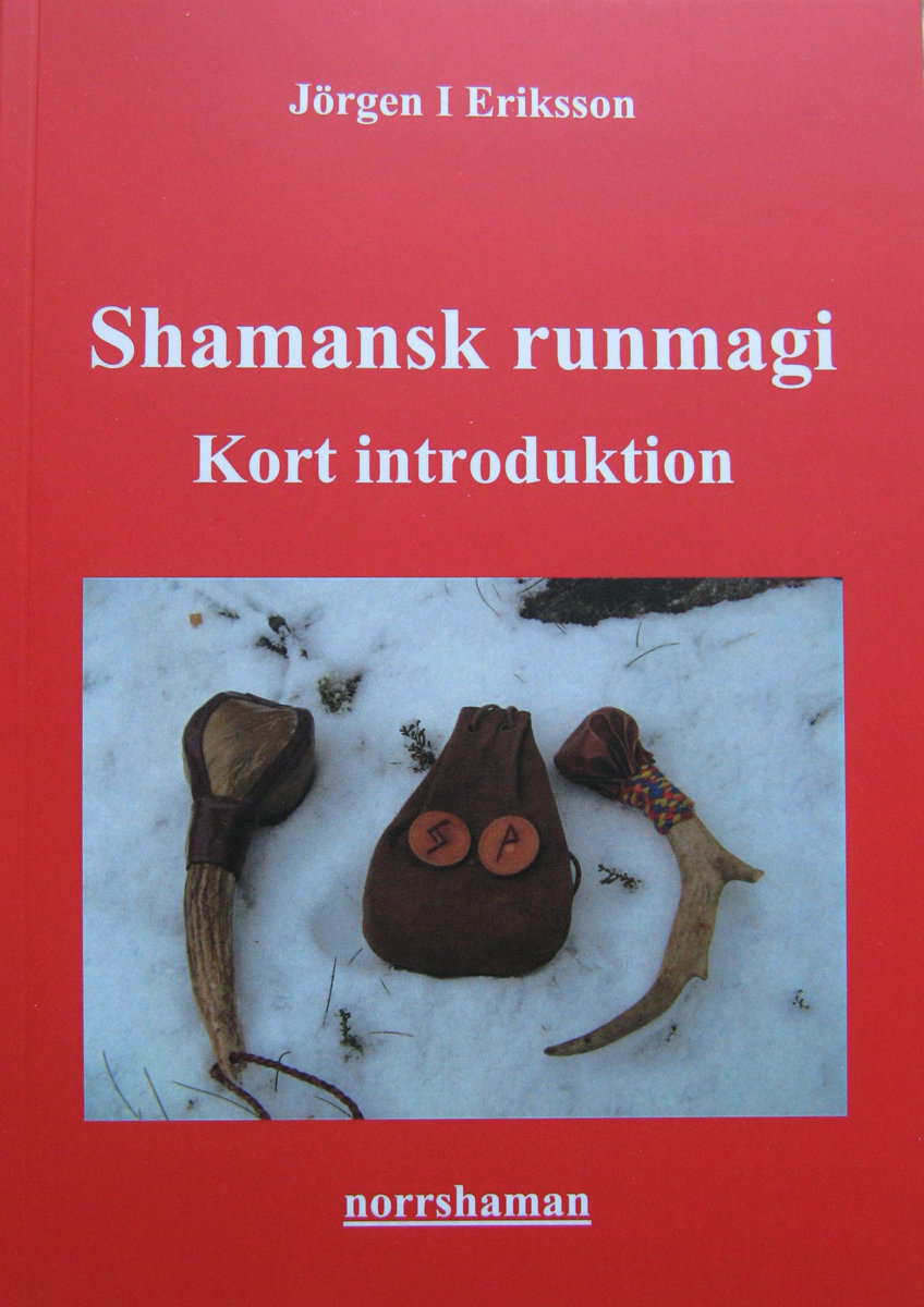 Jörgen I Eriksson : Shamansk runmagi : kort introduktion