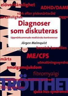 Jörgen Malmquist : Diagnoser som diskuteras : uppmärksammade medicinska kontroverser