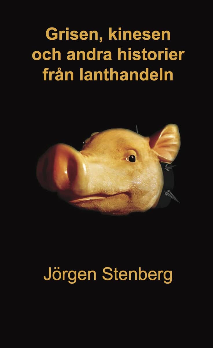 Jörgen Stenberg : Grisen, kinesen och andra historier från lanthandeln