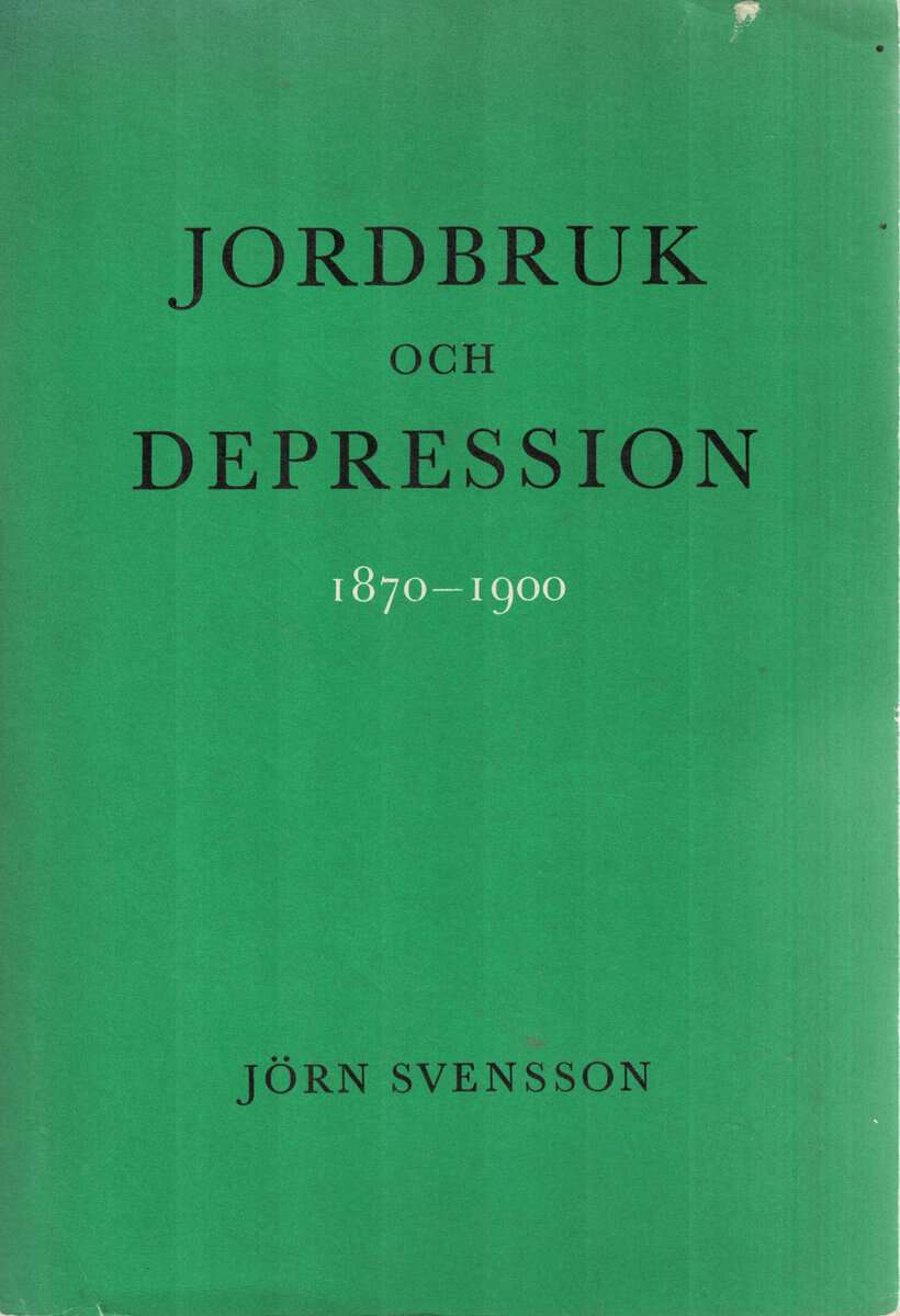 Jörn Svensson : Jordbruk och depression 1870-1900