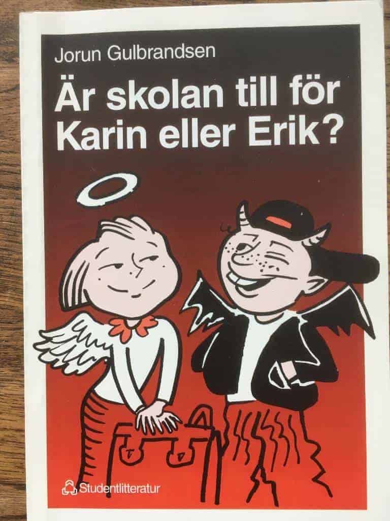 Jorun Gulbrandsen : Är skolan till för Karin eller Erik?