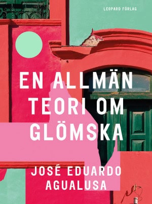 José Eduardo Agualusa : En allmän teori om glömska