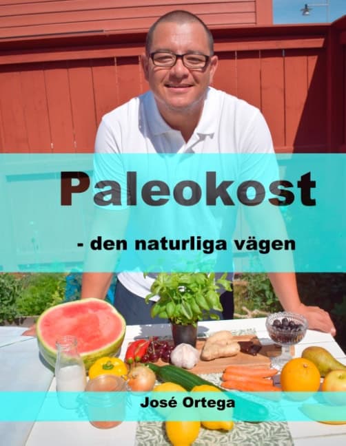 José Ortega : Paleokost : den naturliga vägen