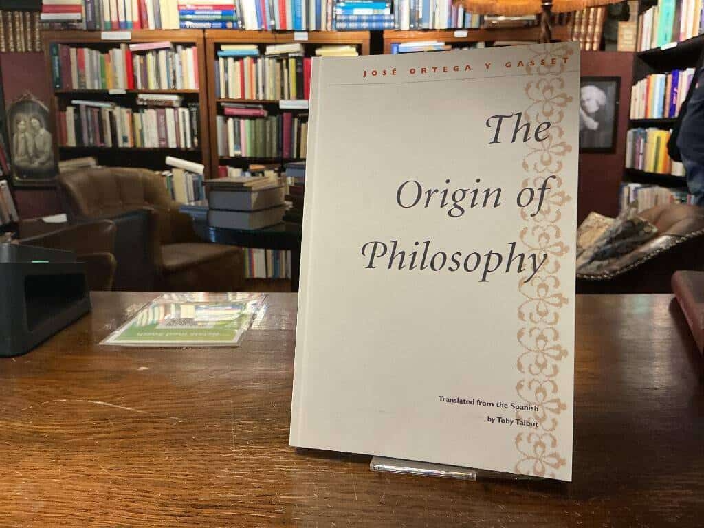 José Ortega Y Gasset : The Origin of Philosophy