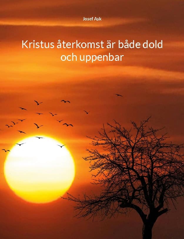 Josef Ask : Kristus återkomst är både dold och uppenbar