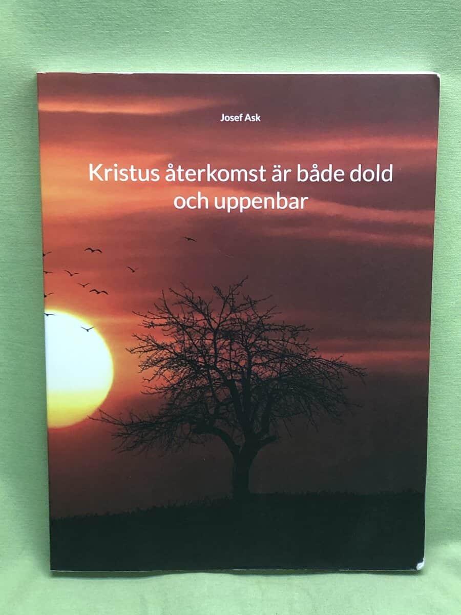Josef Ask : Kristus återkomst är både dold och uppenbar