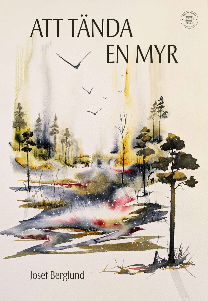 Josef Berglund : Att tända en myr