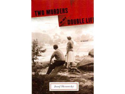 Josef Skvorecky : Two murders in my double life