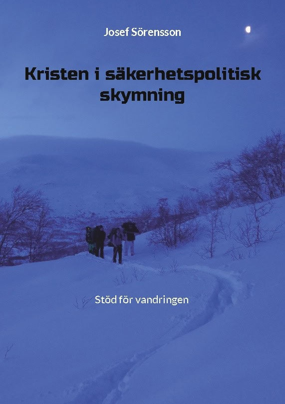 Josef Sörensson : Kristen i säkerhetspolitisk skymning