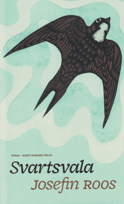 Josefin Roos : Svartsvala