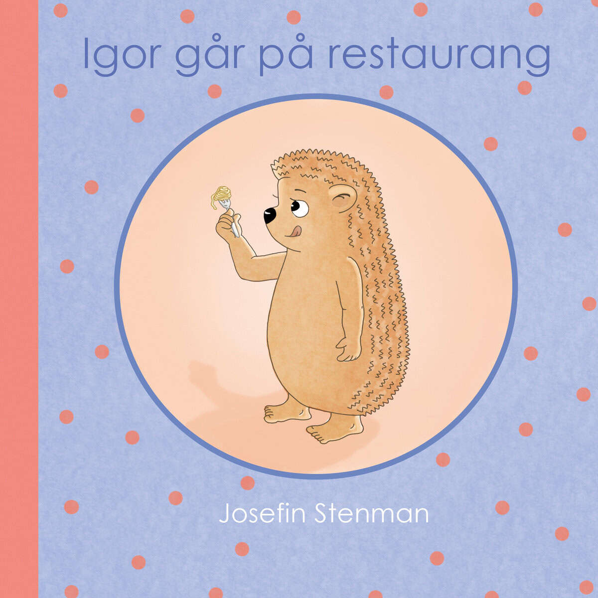Josefin Stenman : Igor går på restaurang