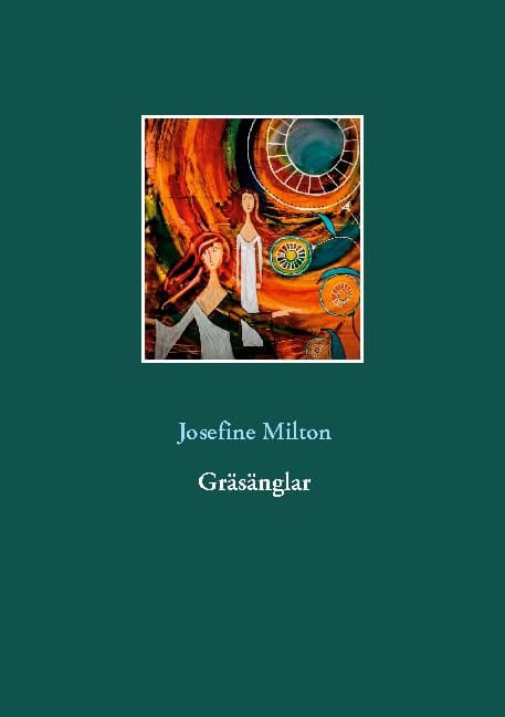 Josefine Milton : Gräsänglar