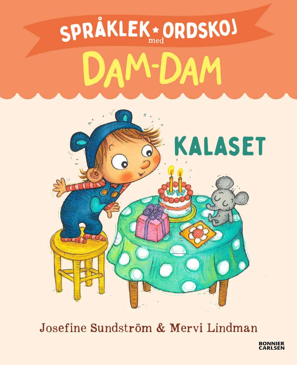 Josefine Sundström : Kalaset. Språklek och ordskoj med Dam-Dam