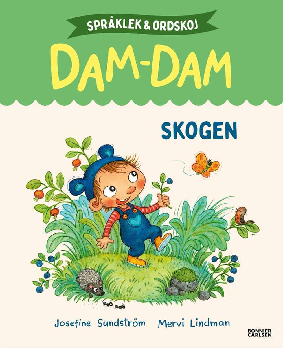 Josefine Sundström : Skogen. Språklek och ordskoj med Dam-Dam