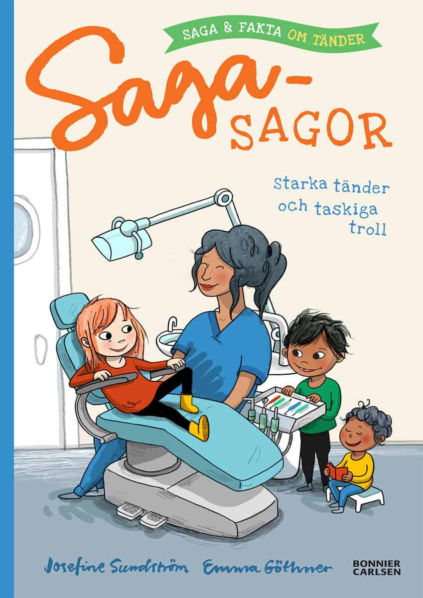 Josefine Sundström : Starka tänder och taskiga troll - saga och fakta om tänder