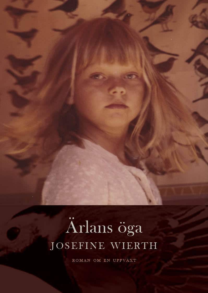 Josefine Wierth : Ärlans öga : roman om en uppväxt