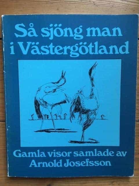Josefsson, Arnold ; Persson, Jonne ; Lantz, Monica : Så sjöng man i Västergötland