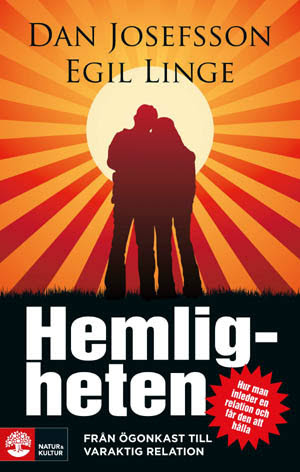 Josefsson, Dan ; Linge, Egil : Hemligheten : från ögonkast till varaktig relation