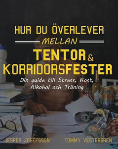 Josefsson, Jesper ; Vestergren, Tommy : Hur du överlever mellan tentor och korridorsfester : din guide till stress, kost, alkohol och träning