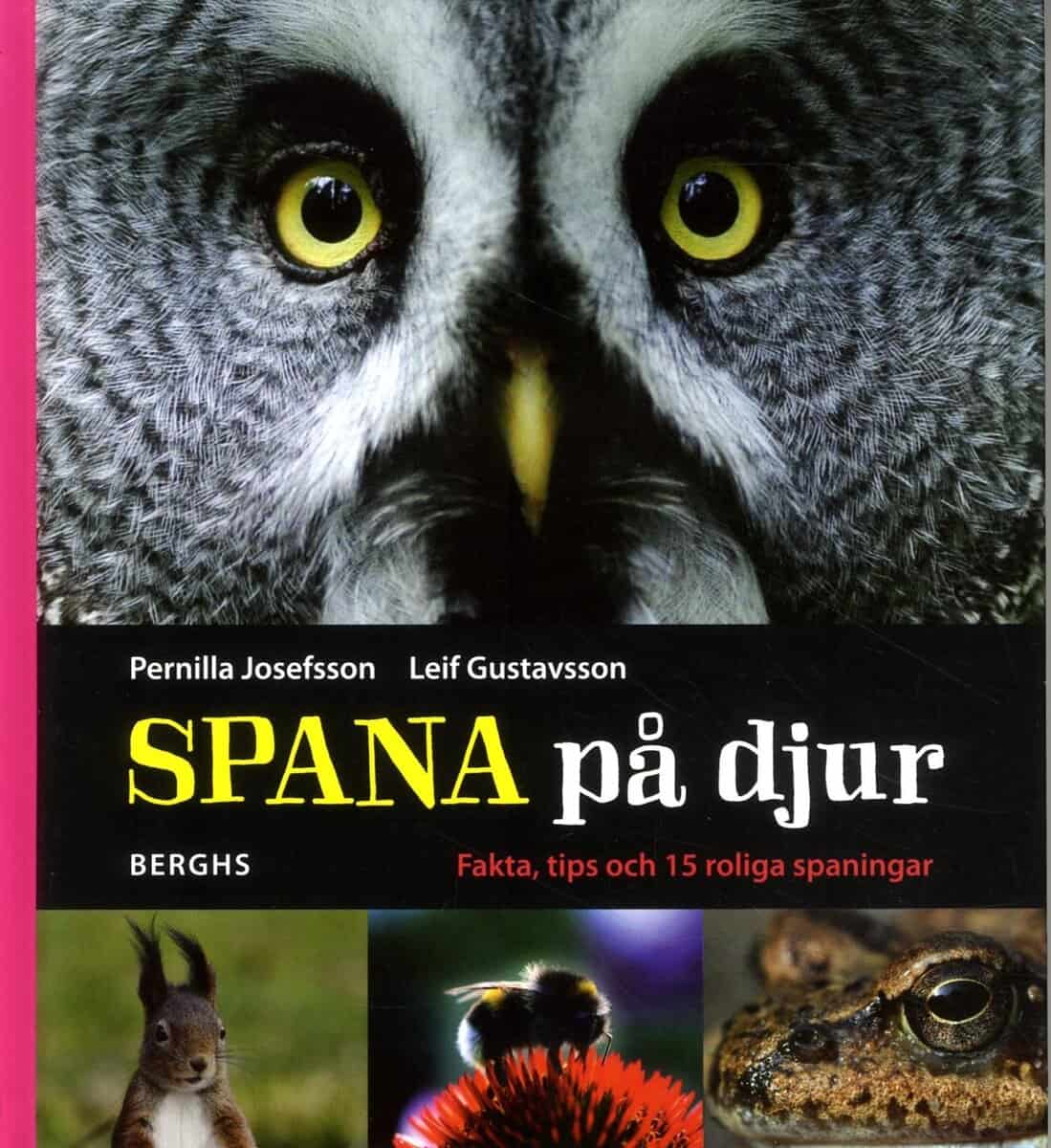 Josefsson, Pernilla ; Gustavsson, Leif : Spana på djur