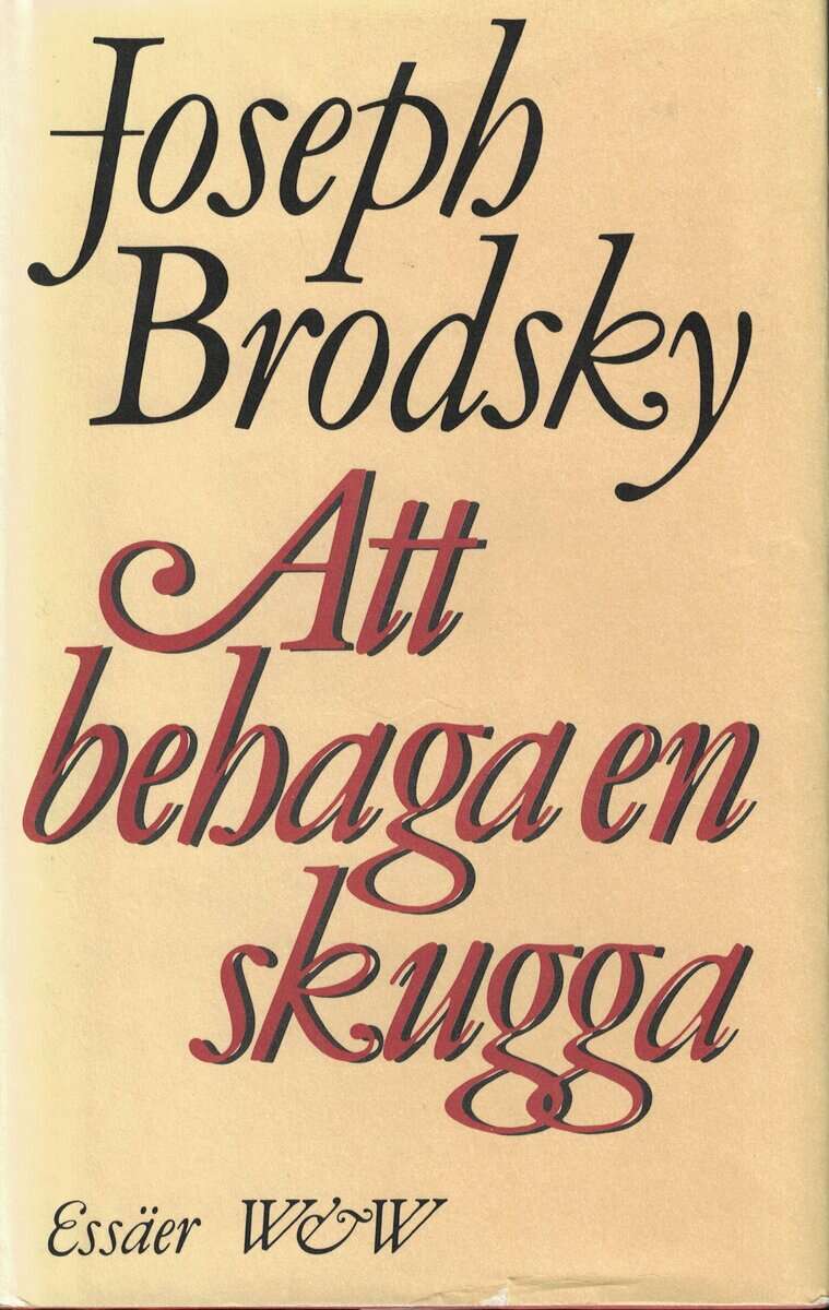 Joseph Brodsky : Att behaga en skugga