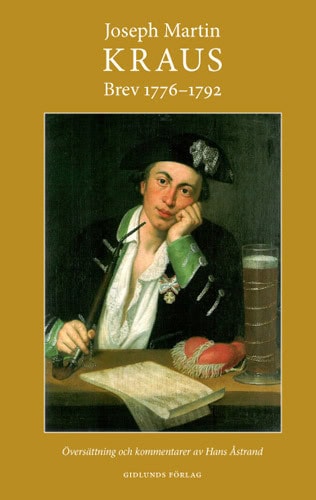 Joseph Martin Kraus : Joseph Martin Kraus brev 1776-1792