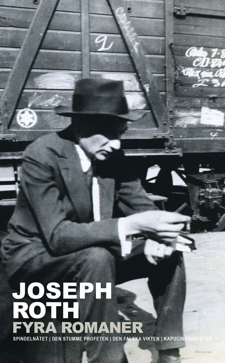 Joseph Roth : Fyra romaner: Spindelnätet; Den stumme profeten; Den falska vikten; Kapucinerkryptan