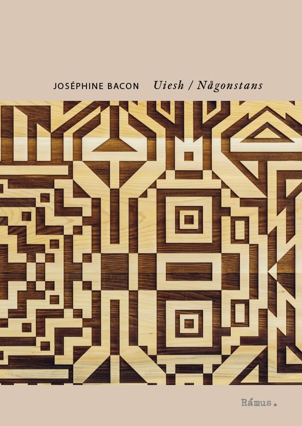 Josephine Bacon : Uiesh / Någonstans