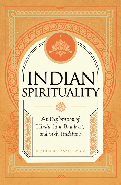 Joshua R. Paszkiewicz : Indian Spirituality