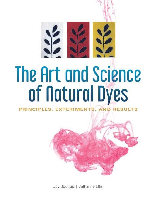 Joy Boutrup - Catharine Ellis : The art and science of natural dyes